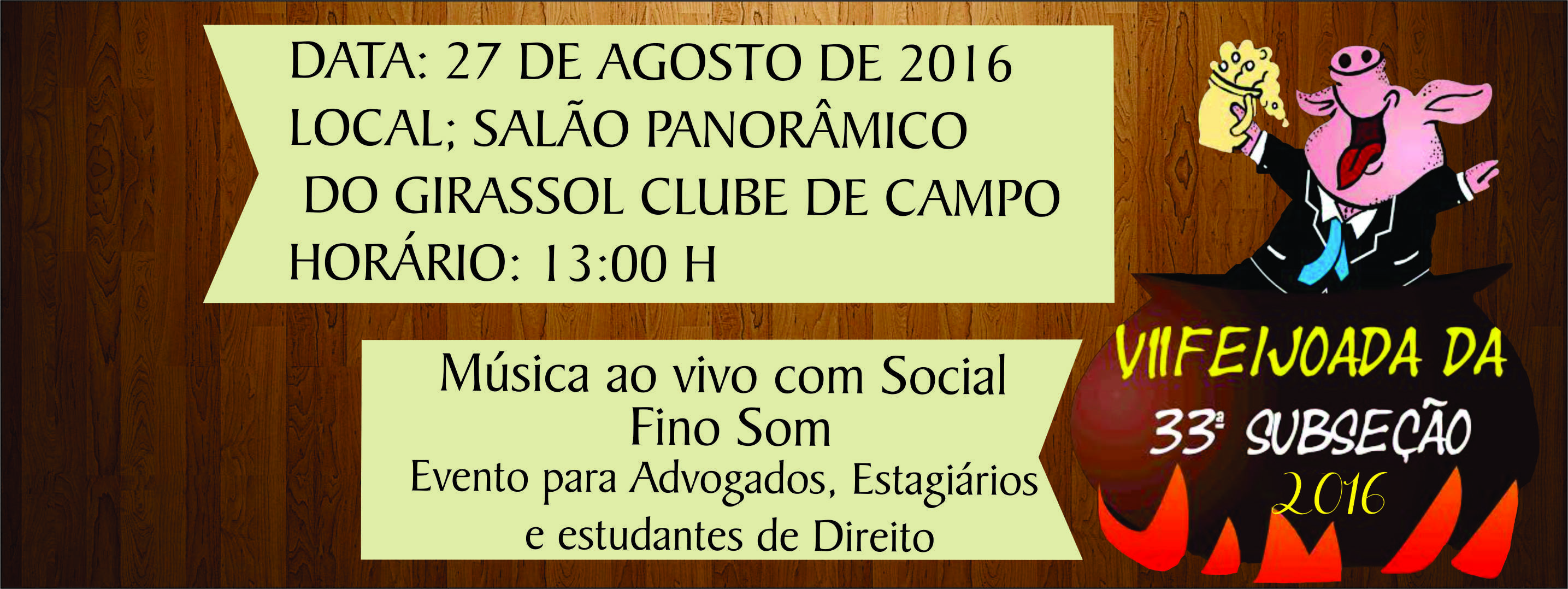 Vem aí a VII Feijoada da 33ª Subseção. 