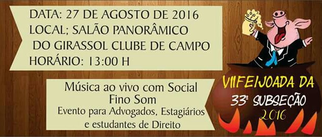 Vem aí a VII Feijoada da 33ª Subseção. 