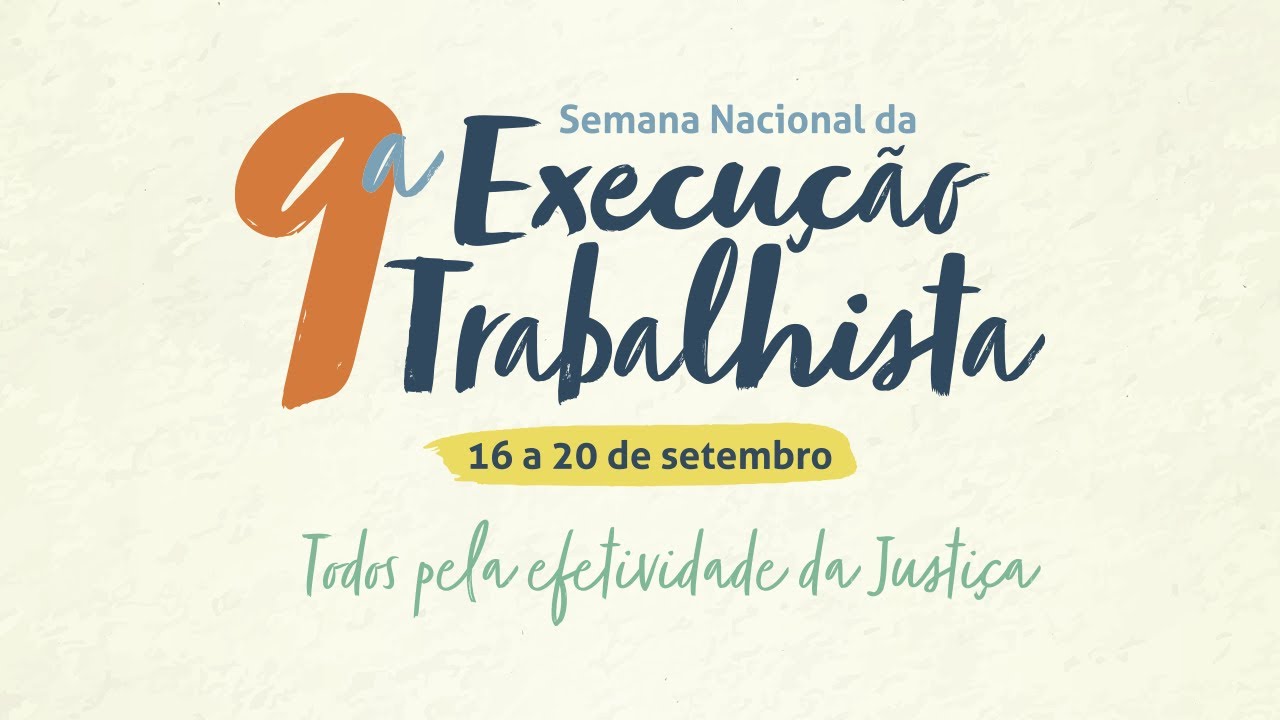 SEMANA NACIONAL DA CONCILIAÇÃO EM EXECUÇÃO TRABALHISTA  16 a 20 SETEMBRO DE 2019